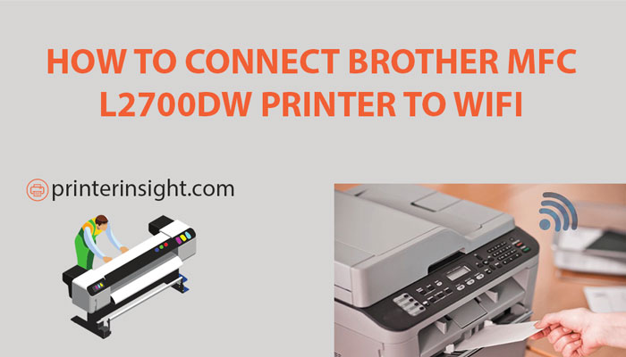 how to connect brother mfc l2700dw printer to wifi