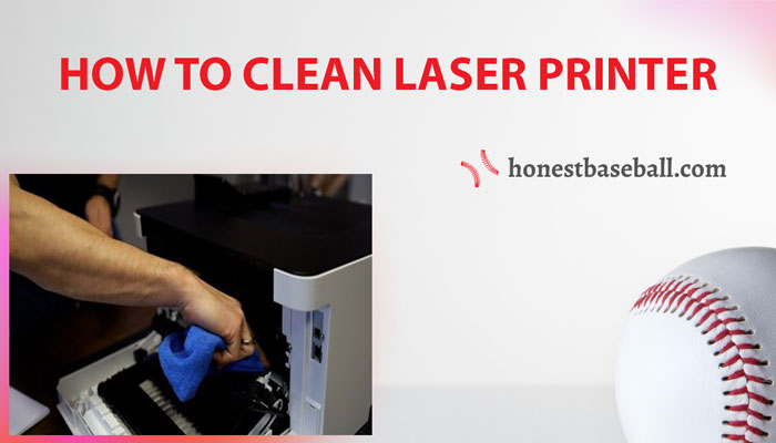 how to clean laser printer