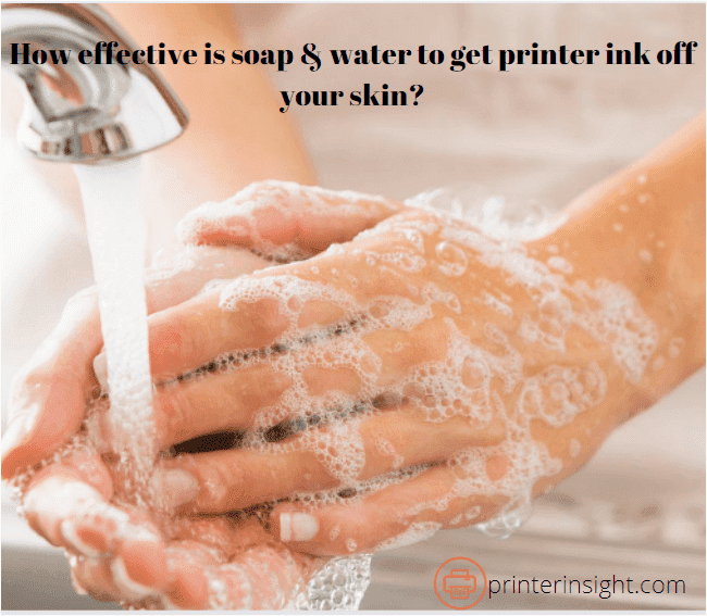 Soap and water How To Get Printer Ink Off Your Skin