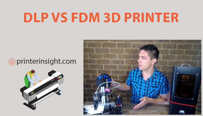 dlp vs fdm 3d printer