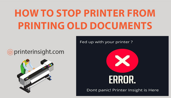 how to stop printer from printing old documents