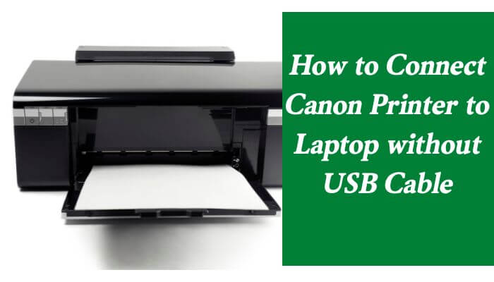How to Connect Canon Printer to Laptop without USB Cable