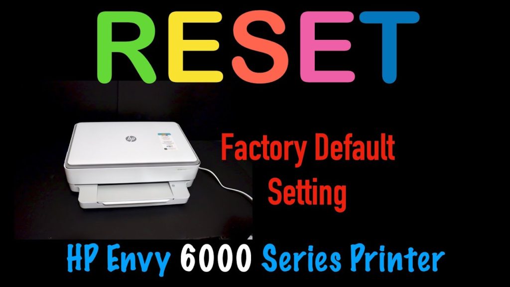 How To Factory Reset Hp Envy 6000 Printer Easy Steps 3919