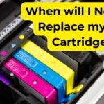 When Will I Need to Replace My Ink Cartridge