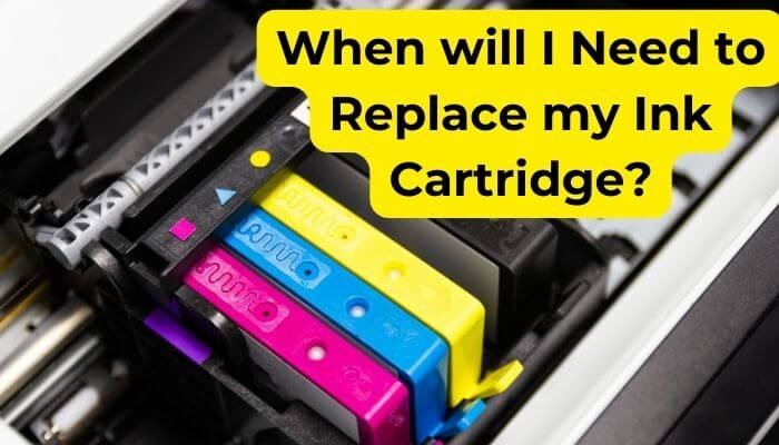 When Will I Need to Replace My Ink Cartridge